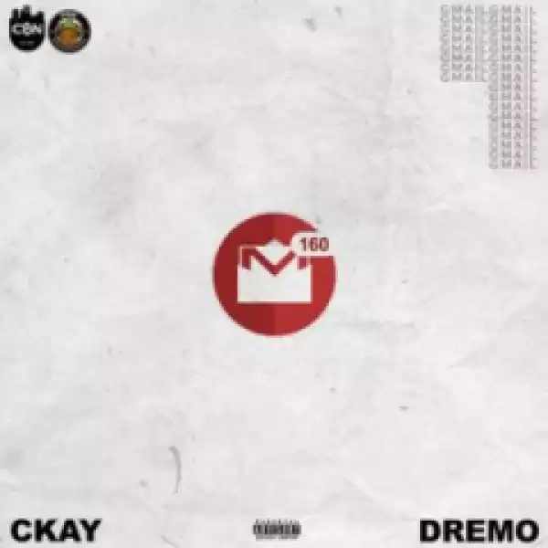 Ckay - Gmail ft Dremo